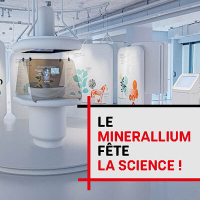 Le 15 octobre le Minerallium fete la science